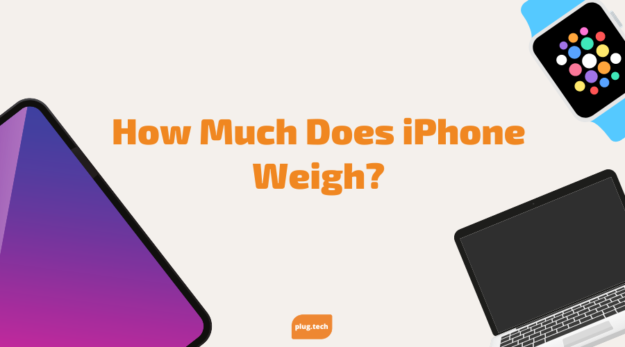 How Much Does iPhone Weigh? Discover the Facts