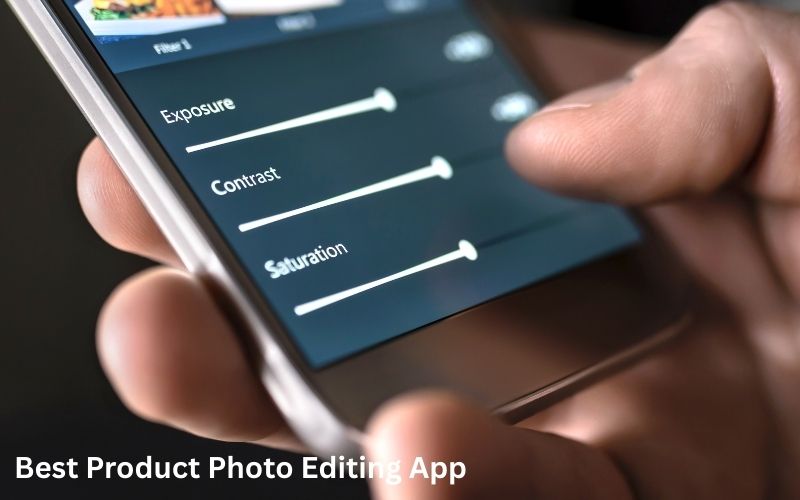 Best Product Photo Editing App: Transform Your Images Today